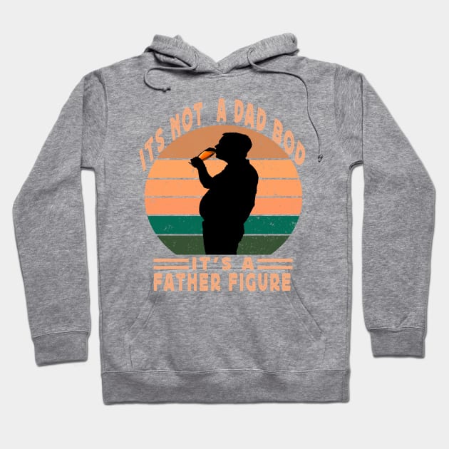 Its Not A Dad Bod Its A Father Figure Hoodie by raeex